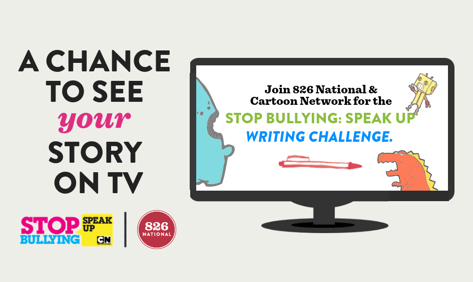 Join 826 National and Cartoon Network for the Stop Bullying: Speak Up Writing Challenge