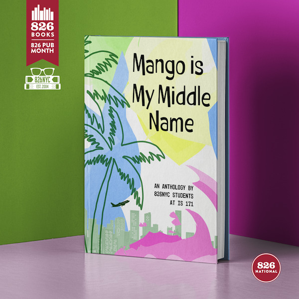 Cover of 826NYC's "Mango is My Middle Name"
