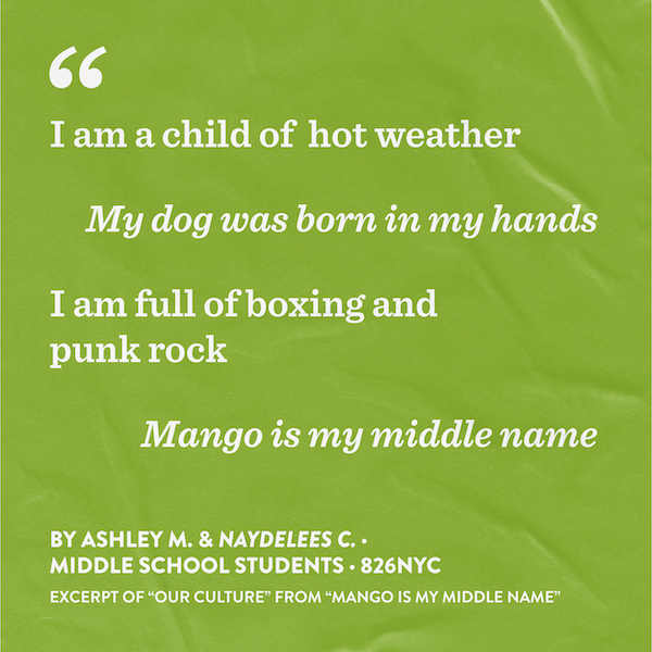 Graphic with excerpt of student poem that says, "I am a child of hot weather/ My dog was born in my hands/ I am full of boxing and punk rock/ Mango is my middle name."