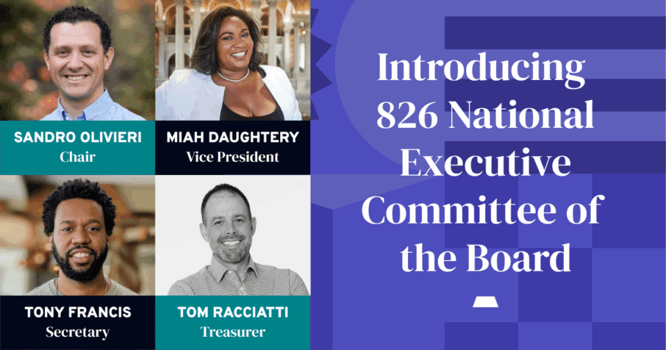 Introducing 826 National’s Executive Committee of the Board